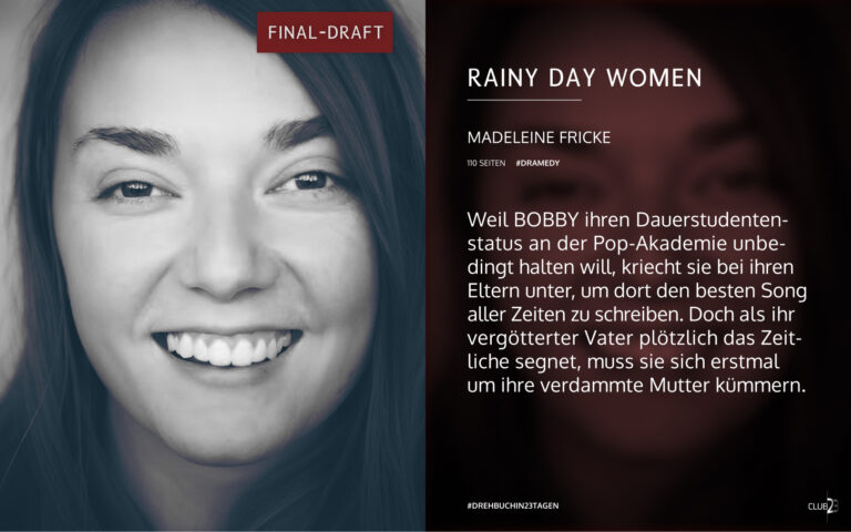 Die Synopsis des Drehbuchs „Rainy Day Women“ von Madeleine Fricke