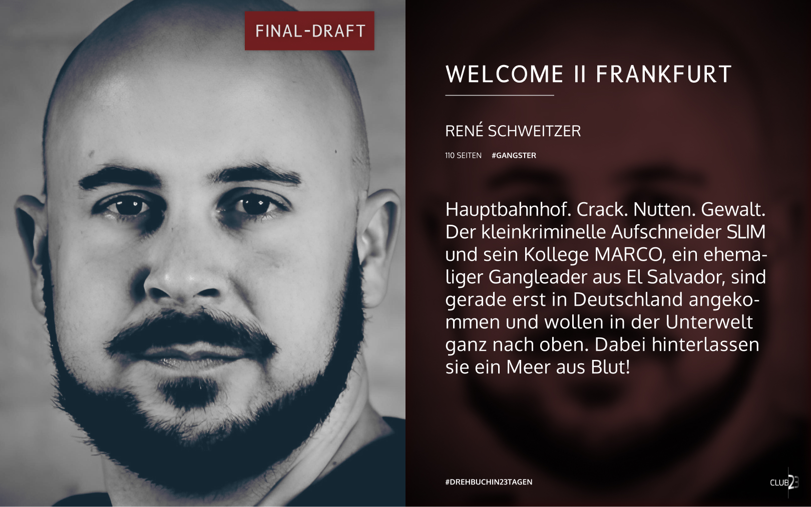 Scott Rene Welcome Gangsterfilm „Welcome II Frankfurt “ von René Schweitzer - Club23